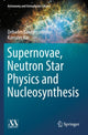 Book cover of: Supernovae, Neutron Star Physics and Nucleosynthesis. By: Debades Bandyopadhyay