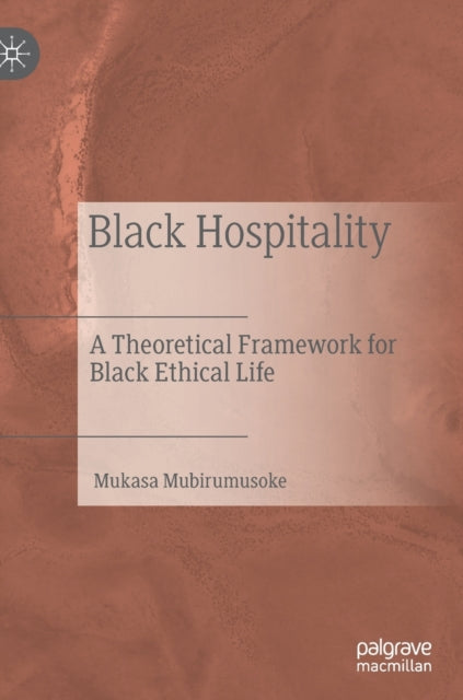 Book cover of: Black Hospitality. By: Mukasa Mubirumusoke