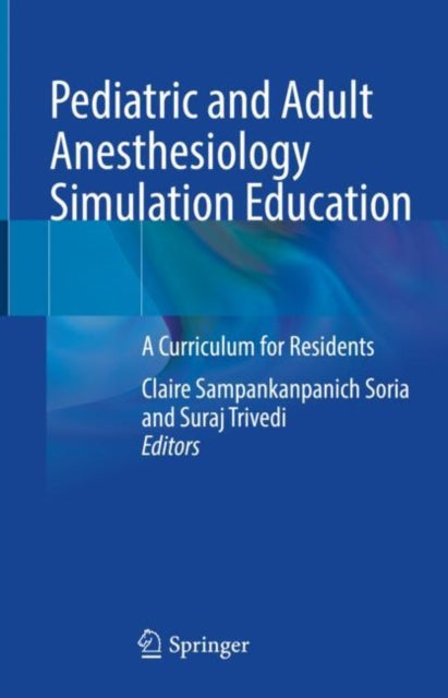 Book cover of: Pediatric and Adult Anesthesiology Simulation Education. By: Claire Sampankanpanich Soria