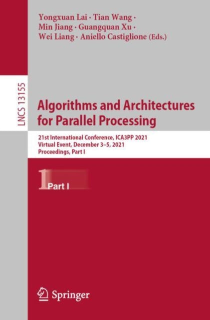 Book cover of: Algorithms and Architectures for Parallel Processing. By: Yongxuan Lai