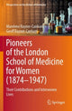 Book cover of: Pioneers of the London School of Medicine for Women (1874-1947). By: Marelene Rayner-Canham