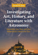 Book cover of: Investigating Art, History, and Literature with Astronomy. By: Donald W. Olson