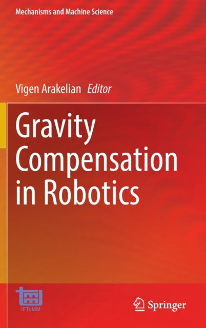 Book cover of: Gravity Compensation in Robotics. By: Vigen Arakelian