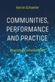 Book cover of: Communities, Performance and Practice. By: Kerrie Schaefer