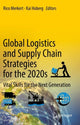 Book cover of: Global Logistics and Supply Chain Strategies for the 2020s. By: Rico Merkert