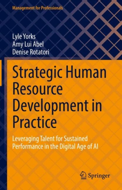 Book cover of: Strategic Human Resource Development in Practice. By: Lyle Yorks