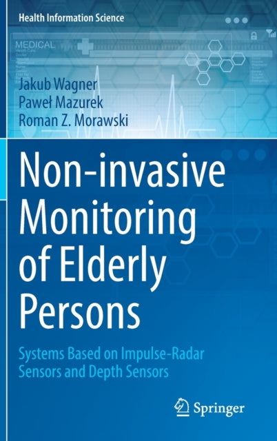 Book cover of: Non-invasive Monitoring of Elderly Persons. By: Jakub Wagner