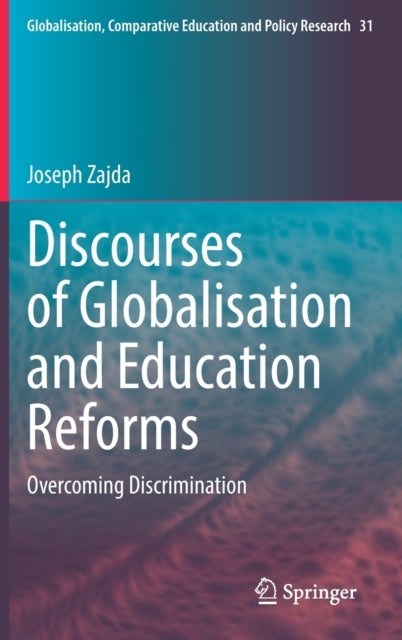 Book cover of: Discourses of Globalisation and Education Reforms. By: Joseph Zajda