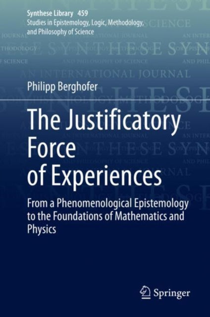 Book cover of: Justificatory Force of Experiences. By: Philipp Berghofer