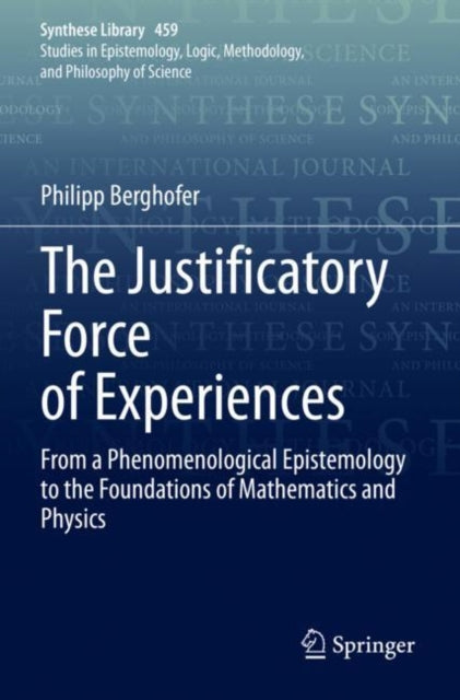 Book cover of: Justificatory Force of Experiences. By: Philipp Berghofer