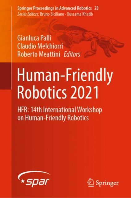 Book cover of: Human-Friendly Robotics 2021. By: Gianluca Palli
