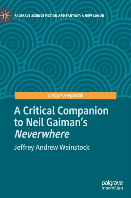 Book cover of: Critical Companion to Neil Gaiman's "Neverwhere". By: Jeffrey Andrew Weinstock