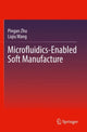 Book cover of: Microfluidics-Enabled Soft Manufacture. By: Pingan Zhu