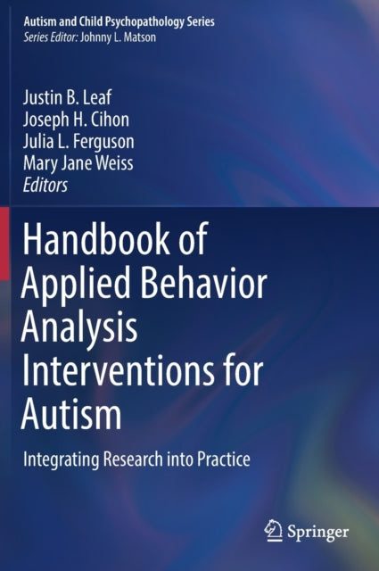 Book cover of: Handbook of Applied Behavior Analysis Interventions for Autism. By: Justin B. Leaf