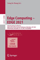 Book cover of: Edge Computing – EDGE 2021. By: Liang-Jie Zhang