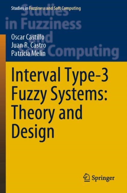 Book cover of: Interval Type-3 Fuzzy Systems: Theory and Design