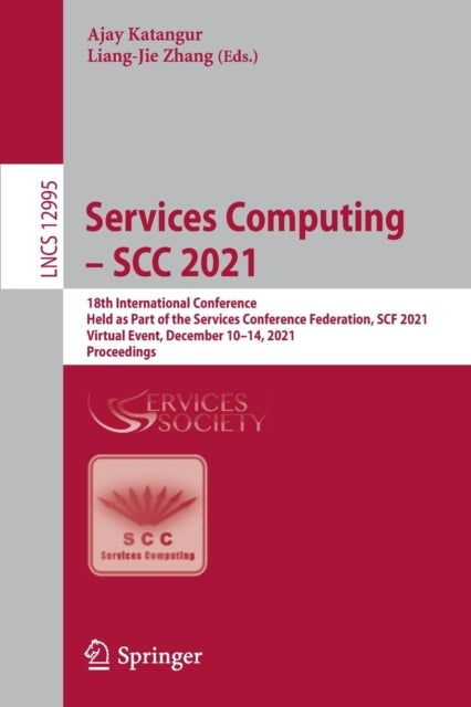 Book cover of: Services Computing – SCC 2021. By: Ajay Katangur