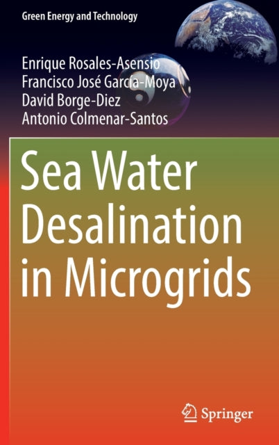 Book cover of: Sea Water Desalination in Microgrids. By: Enrique Rosales-Asensio