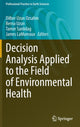 Book cover of: Decision Analysis Applied to the Field of Environmental Health. By: Dilber Uzun Ozsahin