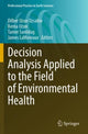 Book cover of: Decision Analysis Applied to the Field of Environmental Health. By: Dilber Uzun Ozsahin