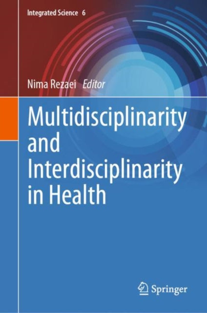 Book cover of: Multidisciplinarity and Interdisciplinarity in Health. By: Nima Rezaei