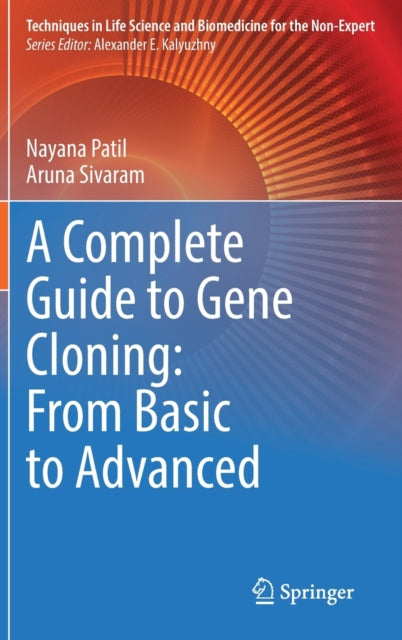 Book cover of: Complete Guide to Gene Cloning: From Basic to Advanced. By: Nayana Patil