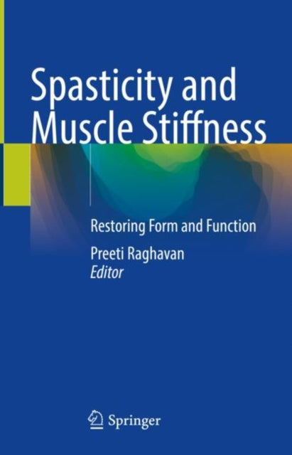 Book cover of: Spasticity and Muscle Stiffness. By: Preeti Raghavan