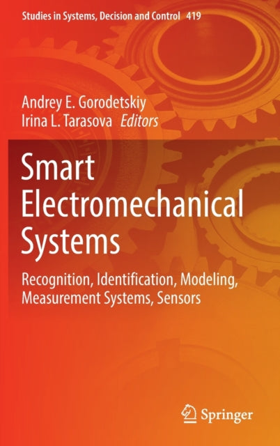 Book cover of: Smart Electromechanical Systems. By: Andrey E. Gorodetskiy