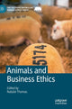 Book cover of: Animals and Business Ethics. By: Natalie Thomas