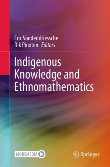 Book cover of: Indigenous Knowledge and Ethnomathematics. By: Eric Vandendriessche