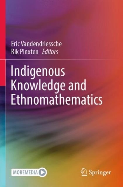 Book cover of: Indigenous Knowledge and Ethnomathematics. By: Eric Vandendriessche