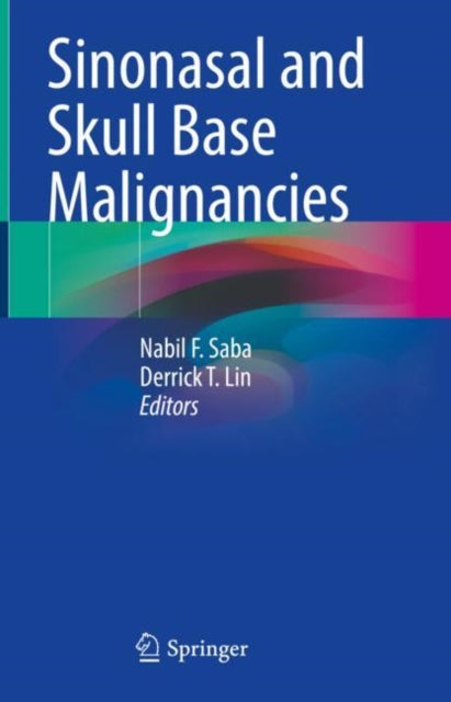 Book cover of: Sinonasal and Skull Base Malignancies. By: Nabil F. Saba
