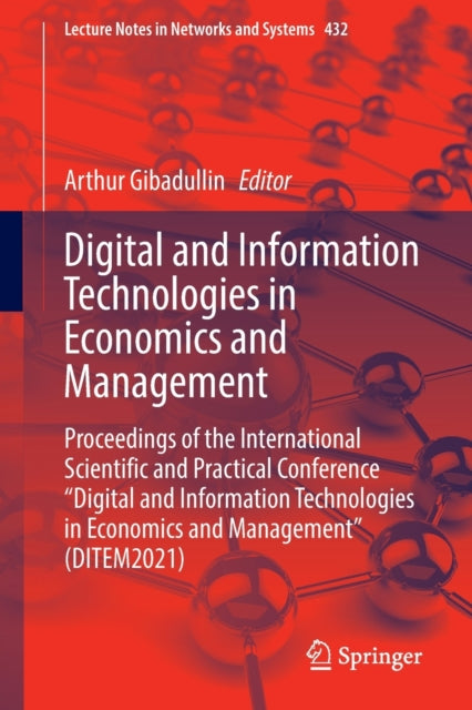 Book cover of: Digital and Information Technologies in Economics and Management. By: Arthur Gibadullin