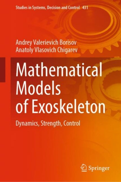 Book cover of: Mathematical Models of Exoskeleton. By: Andrey Valerievich Borisov