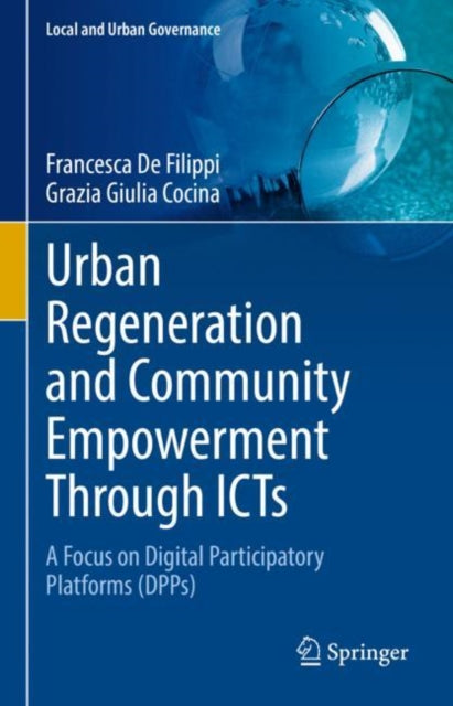 Book cover of: Urban Regeneration and Community Empowerment Through ICTs. By: Francesca De Filippi