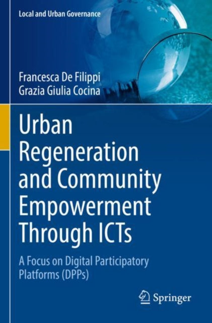 Book cover of: Urban Regeneration and Community Empowerment Through ICTs. By: Francesca De Filippi