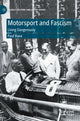 Book cover of: Motorsport and Fascism. By: Paul Baxa