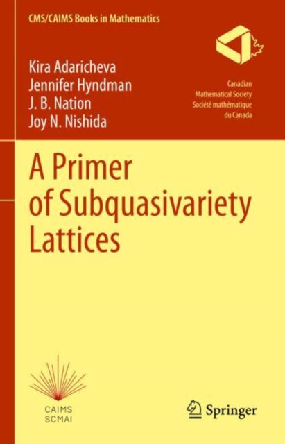Book cover of: Primer of Subquasivariety Lattices. By: Kira Adaricheva