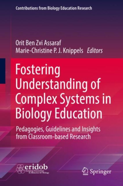 Book cover of: Fostering Understanding of Complex Systems in Biology Education. By: Marie Christine Knippels