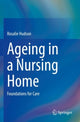 Book cover of: Ageing in a Nursing Home. By: Rosalie Hudson