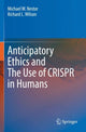 Book cover of: Anticipatory Ethics and The Use of CRISPR in Humans. By: Michael W. Nestor