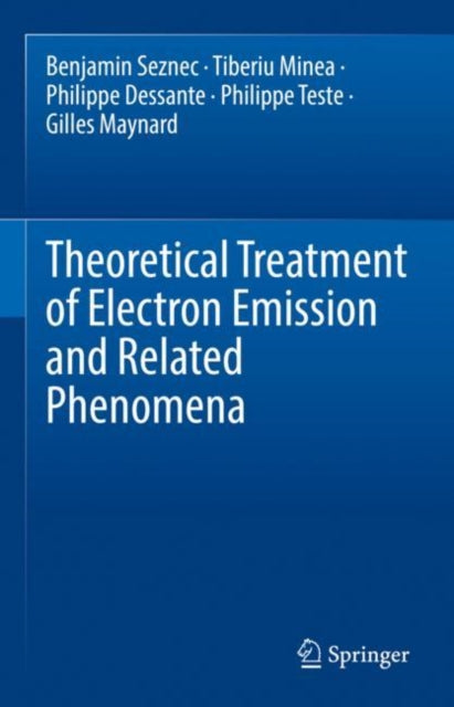 Book cover of: Theoretical Treatment of Electron Emission and Related Phenomena. By: Benjamin Seznec