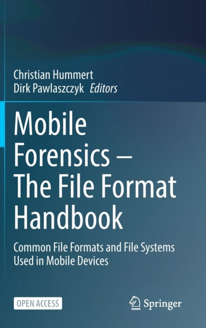 Book cover of: Mobile Forensics – The File Format Handbook. By: Christian Hummert