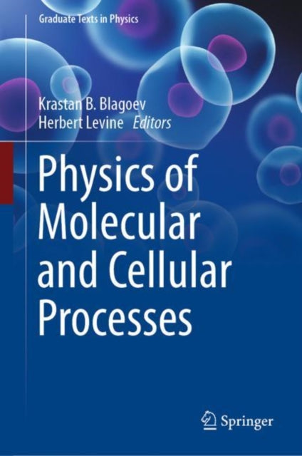 Book cover of: Physics of Molecular and Cellular Processes. By: Krastan B. Blagoev