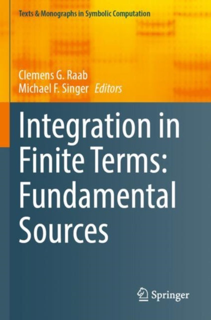 Book cover of: Integration in Finite Terms: Fundamental Sources. By: Clemens G. Raab