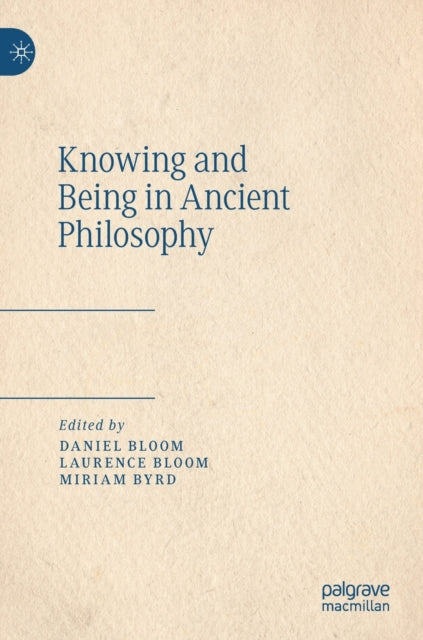 Book cover of: Knowing and Being in Ancient Philosophy. By: Daniel Bloom