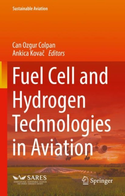 Book cover of: Fuel Cell and Hydrogen Technologies in Aviation. By: Can Ozgur Colpan