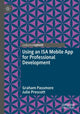 Book cover of: Using an ISA Mobile App for Professional Development. By: Graham Passmore