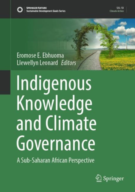 Book cover of: Indigenous Knowledge and Climate Governance. By: Eromose Ebhuoma