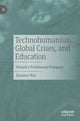 Book cover of: Technohumanism, Global Crises, and Education. By: Kaustuv Roy